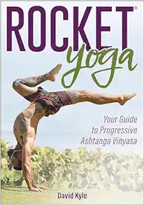 Rocket® Yoga: Your Guide to Progressive Ashtanga Vinyasa (Original PDF from Publisher)