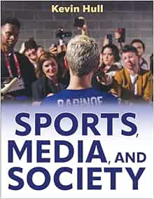 Sports, Media, and Society – Kevin Hull (EPUB)