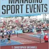 Managing Sport Events, 3rd Edition (Original PDF from Publisher)