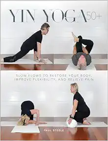 Yin Yoga 50+: Slow Flows to Restore Your Body, Improve Flexibility, and Relieve Pain (EPUB)