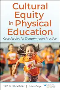 Cultural Equity in Physical Education: Case Studies for Transformative Practice (Original PDF from Publisher)