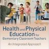 Health and Physical Education for Elementary Classroom Teachers: An Integrated Approach, 3rd Edition (EPUB)