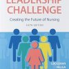 The New Leadership Challenge: Creating the Future of Nursing, 6th Edition (Original PDF from Publisher)