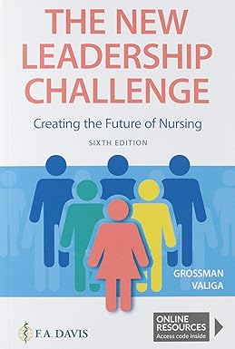The New Leadership Challenge: Creating the Future of Nursing, 6th Edition (Original PDF from Publisher)