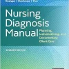Nursing Diagnosis Manual Planning, Individualizing, and Documenting Client Care, 7th Edition (Original PDF from Publisher)