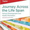 Journey Across the Life Span: Human Development and Health Promotion, 7th Edition (Original PDF from Publisher)