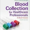 Blood Collection for Healthcare Professionals: A Short Course, 4th Edition (Original PDF from Publisher)