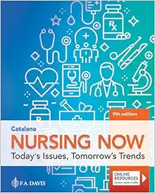 Nursing Now: Today’s Issues, Tomorrow’s Trends: Today’s Issues, Tomorrows Trends, 9th Edition (Original PDF from Publisher)