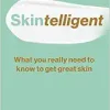 Skintelligent: What You Really Need to Know to Get Great Skin (Essential Skincare Book for Antiaging, Healthy-Looking Skin to Save You Money) (Original PDF from Publisher)