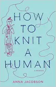 How to Knit a Human: A memoir (Original PDF from Publisher)