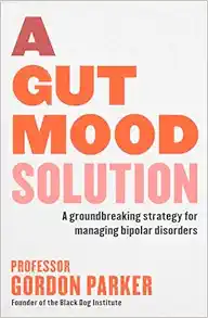 A Gut Mood Solution: A groundbreaking strategy for managing bipolar disorders (Original PDF from Publisher)