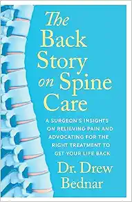 The Back Story on Spine Care: A Surgeon’s Insights on Relieving Pain and Advocating for the Right Treatment to Get Your Life Back (Original PDF from Publisher)