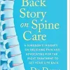 The Back Story on Spine Care: A Surgeon’s Insights on Relieving Pain and Advocating for the Right Treatment to Get Your Life Back (EPUB)