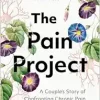 The Pain Project: A Couple’s Story of Confronting Chronic Pain (EPUB)