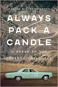 Always Pack a Candle: A Nurse in the Cariboo-Chilcotin (EPUB)