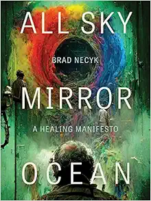 All Sky, Mirror Ocean: A Healing Manifesto (Original PDF from Publisher)