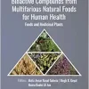 Bioactive Compounds from Multifarious Natural Foods for Human Health (Innovations in Plant Science for Better Health) (EPUB)