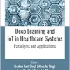 Deep Learning and IoT in Healthcare Systems: Paradigms and Applications (Original PDF from Publisher)