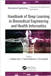Handbook of Deep Learning in Biomedical Engineering and Health Informatics (EPUB)