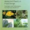 Phytochemicals and Medicinal Plants in Food Design (Innovations in Agricultural & Biological Engineering) (Original PDF from Publisher)