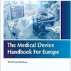The Medical Device Handbook For Europe (Original PDF from Publisher)