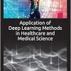 Application of Deep Learning Methods in Healthcare and Medical Science (EPUB)