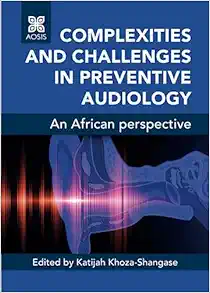 Complexities and challenges in preventive audiology: An African perspective (Original PDF from Publisher)