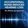 Occupational noise-induced hearing loss: An African perspective (Original PDF from Publisher)