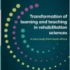 Transformation of learning and teaching in rehabilitation sciences: A case study from South Africa (Human Functioning, Technology and Health) (Original PDF from Publisher)