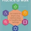 Restorative Practice at Work: Six habits for improving relationships in healthcare settings (Original PDF from Publisher)