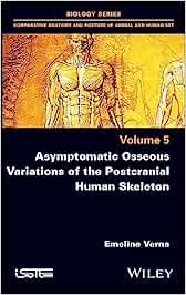 Asymptomatic Osseous Variations of the Postcranial Human Skeleton Volume 5 (Original PDF from Publisher)