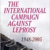 The International Campaign Against Leprosy: 1948 – 2005 (EPUB)