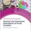 Flavour and Consumer Perception of Food Proteins (Food Chemistry, Function and Analysis, Volume 41) (Original PDF from Publisher)