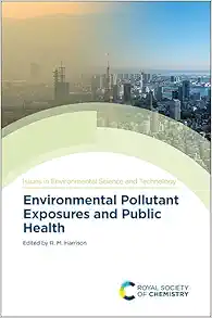 Environmental Pollutant Exposures and Public Health (Issues in Environmental Science and Technology, Volume 50) (Original PDF from Publisher)