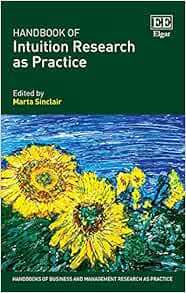 Handbook of Intuition Research as Practice (Handbooks of Business and Management Research as Practice series) (Original PDF from Publisher)