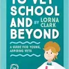 To Vet School and Beyond: A Guide for Young, Aspiring Vets (Original PDF from Publisher)