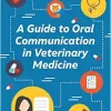 A Guide to Oral Communication in Veterinary Medicine (Veterinary Skills Series) (EPUB)