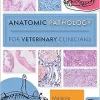Anatomic Pathology for Veterinary Clinicians (Original PDF from Publisher)