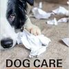 The Dog Care Handbook: Things I Wish My Vet Had Told Me (Original PDF from Publisher)