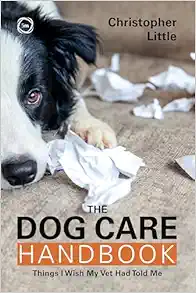 The Dog Care Handbook: Things I Wish My Vet Had Told Me (EPUB)