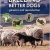 Breeding Better Dogs: Canine Breeding Management (Animal Breeding) (Original PDF from Publisher)