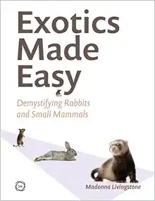 Exotics Made Easy: Demystifying Rabbits and Small Mammals (EPUB)