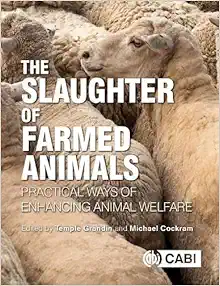 The Slaughter of Farmed Animals: Practical Ways of Enhancing Animal Welfare (Original PDF from Publisher)