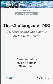 The Challenges of MRI: Techniques and Quantitative Methods for Health (Original PDF from Publisher)