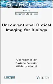 Unconventional Optical Imaging for Biology (Image: Imagery in Life Sciences) (Original PDF from Publisher)