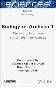 Biology of Archaea, Volume 1: Discovery, Evolution and Diversity of Archaea (ISTE Invoiced) (Original PDF from Publisher)