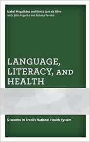 Language, Literacy, and Health: Discourse in Brazil’s National Health System (Original PDF from Publisher)