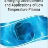 Emerging Developments and Applications of Low Temperature Plasma (Original PDF from Publisher)