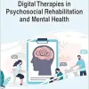 Digital Therapies in Psychosocial Rehabilitation and Mental Health (Advances in Psychology, Mental Health, and Behavioral Studies) (Original PDF from Publisher)