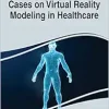 Cases on Virtual Reality Modeling in Healthcare (EPUB)